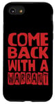 iPhone SE (2020) / 7 / 8 Come Back With A Warrant - Funny Ironic Meme Case