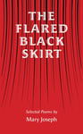 The Flared Black Skirt  Selected Poems