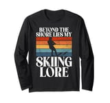 Beyond the Shore lies my Skiing Lore Water Ski Long Sleeve T-Shirt