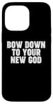 iPhone 14 Pro Max Bow Down to you New God Case