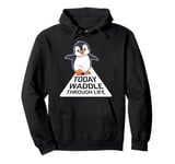 Today Waddle Through Life Penguin Motivation Pullover Hoodie