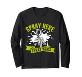 Spray here Spray now Painter Long Sleeve T-Shirt