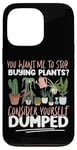 iPhone 13 Pro Plant Lover Gardening You Want Me To Stop Buying Plants? Case