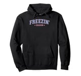 Freezin’ Season - Playfully Chill Pullover Hoodie