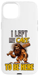 iPhone 15 Plus I Left My Cave To Be Here Man Cave Caveman Funny Husband Case