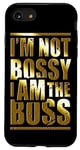 Coque pour iPhone SE (2020) / 7 / 8 I'm Not Bossy I Am The Boss Succès Féminin Lady Girl Boss