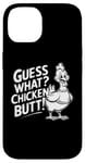 Coque pour iPhone 14 Guess What Chicken Butt Funny Joke Meme pour hommes et femmes