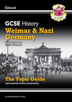 GCSE History Edexcel Topic Revision Guide - Weimar and Nazi Germany, 1918-1939 (CGP GCSE History 9-1 Revision)