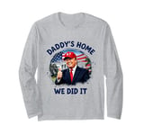 Trump 2024 Wins White House Daddy's Home Take America Back Long Sleeve T-Shirt