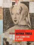 Ultima Thule  Kurt Schwitters og Norge