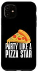 Coque pour iPhone 11 Party Like a Pizza Star Pizza Anniversaire