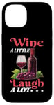 Coque pour iPhone 14 Wine A Little Laugh A Lot Relaxation -