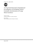 An Experimental and Computational Investigation of Oscillating Airfoil Unsteady Aerodynamics at Large Mean Incidence