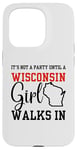 iPhone 15 Pro It's Not A Party Until A Wisconsin Girl Walks In Wisconsin Case