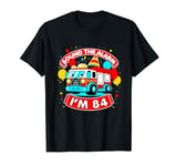 Sound The Alarm I'm 84 Fire Engine Firefighter 84th Birthday T-Shirt