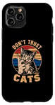 Coque pour iPhone 11 Pro Don't Trust Cats – Funny Saying Cat Chaton Lover