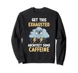 Overworked Exhaustion Burnout Architect Theme Art Sweatshirt