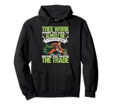 Tree Works Where You Have To Almost Die A Thousand Times Pullover Hoodie