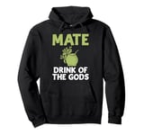 Mate Drink of the Gods Mate Pullover Hoodie