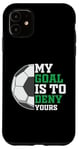 Coque pour iPhone 11 Mon objectif est de vous priver d'un drôle de gardien de football