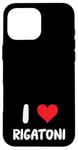 Coque pour iPhone 16 Pro Max I Love Rigatoni - Pâtes Cuisine Italienne Cook Chef Cooking