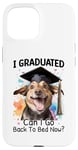 iPhone 15 I Graduated Can I Go Back To Bed Now? Case