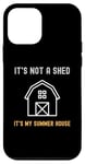 iPhone 12 mini Shed Life Jokes It's Not A Shed It's My Summer House Case