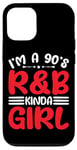 Coque pour iPhone 12/12 Pro I'm A 90's R&B Kinda Girl _-----