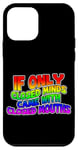 Coque pour iPhone 12 mini If Only Closed Minds Came With Closed Mouths