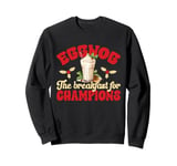 Eggnog The Breakfast For Champions Xmas Merry Christmas Sweatshirt