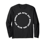 We're Just Normal Men. Innocent Men. Funny Viral Hacker TV Long Sleeve T-Shirt