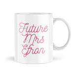 Funny Mugs | Future Mrs Efron Mug | for Her Zac Efron Obsessed Bestie Colleague Work Best Friend Fan Heart Throb Dreamy | MBH1988