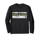 "The Original Awesome" Machinist Long Sleeve T-Shirt