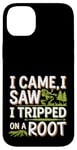 iPhone 14 Plus I Came I Saw I Tripped On A Root Funny Campers And Hikers Case