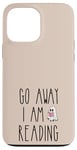 Coque pour iPhone 13 Pro Max Go Away I'm Reading Spooky Ghost Book Lovers Funny Quote