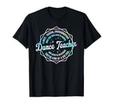 Dance Teacher Back To School Dancer Dance Instructor Tie Dye T-Shirt