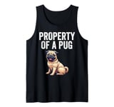 Property Of A Pug Funny Dog Pug Lover Tank Top