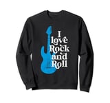 I love rock and roll Sweatshirt