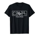 Rock Paper Scissors Choose Wisely T-Shirt