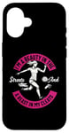 iPhone 16 I'm a Beauty in The Streets Soccer Girl For Daughter Women Case