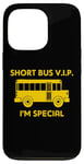 iPhone 13 Pro Short Bus VIP (I'm Special) T-Shirt funny saying school bus Case