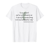 I Am No Bird Independent Jane Eyre Quote Charlotte Brontë T-Shirt