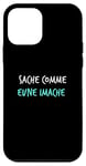 Coque pour iPhone 12 mini Humour Ch'ti Patois Expression Sage comme une image