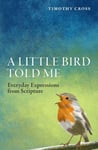 A Little Bird Told Me  Everyday Expressions from Scripture