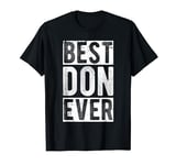 Best Don EVER Best Don Statement Gift Celebration Don T-Shirt