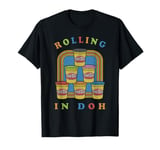 Play-Doh Rolling in Play-Doh T-Shirt