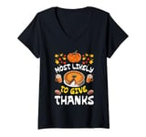 Womens Most Likely To Thank Happy Thanksgiving Family Thankful V-Neck T-Shirt