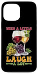 Coque pour iPhone 13 Pro Max Wine A Little Laugh A Lot Relaxation