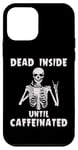 iPhone 12 mini Halloween Skeleton Dead Inside Until Caffeinated Men Women Case