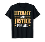 Literacy And Justice For All T-Shirt